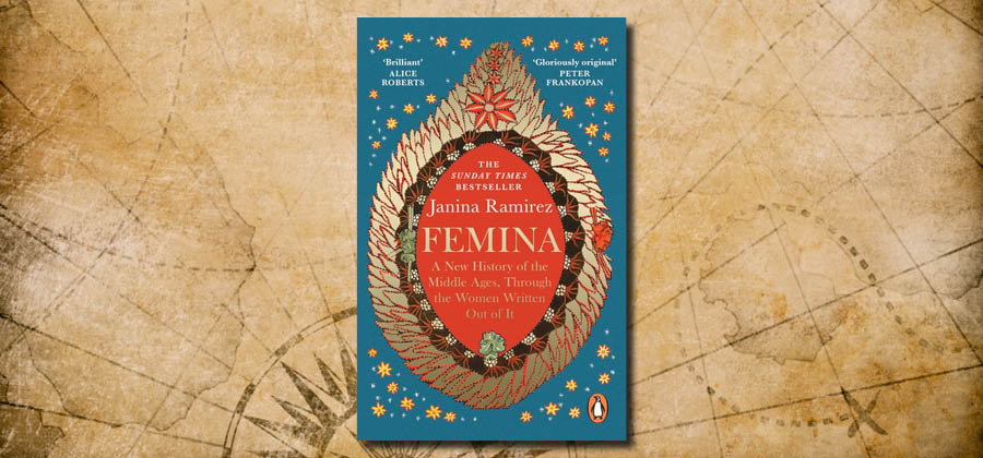 image for Femina: A New History of the Middle Ages, Through the Women Written out of it 